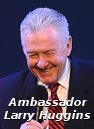 Ambassador Larry Huggins